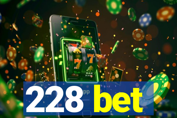 228 bet